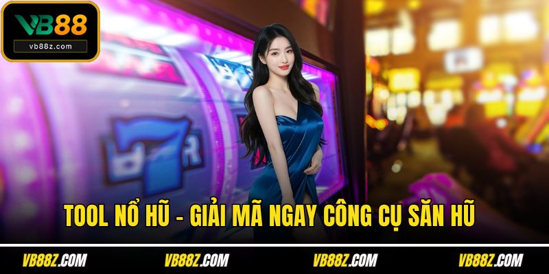 Tool nổ hũ